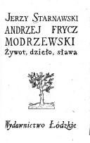 Cover of: Andrzej Frycz Modrzewski, żywot, dzieło, sława by Jerzy Starnawski