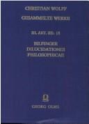 Cover of: Dilucidationes philosphicae de Deo, anima humana, mundo, et generalibus rerum affectionibus