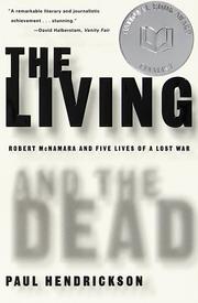 Cover of: The Living and the Dead: Robert McNamara and Five Lives of a Lost War
