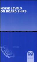 Noise levels on board ships : code on noise levels on board ships and recommendation on methods of measuring noise levels at listening posts