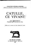 Cover of: Catulle, ce vivant
