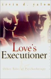 Cover of: Love's Executioner: & Other Tales of Psychotherapy (Perennial Classics)