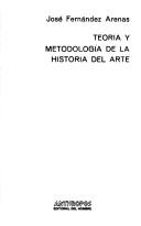 Cover of: Teoría y metodología de la historia del arte