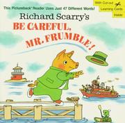 Cover of: Richard Scarry's Be careful, Mr. Frumble!