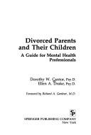 Cover of: Divorced parents and their children: a guide for mental health professionals