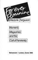 Forever feminine : women's magazines and the cult of femininity