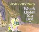 Cover of: What's under my bed?