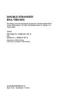 Double-stranded RNA viruses : proceedings of the First International Symposium on Double-Stranded RNA Viruses, held October 5-10, 1982, at Frenchman's Reef, St. Thomas, U.S. Virgin Islands