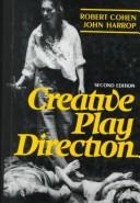Cover of: Creative play direction by Robert Cohen