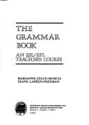 Cover of: The grammar book: an ESL/EFL teacher's course