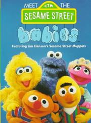 Cover of: Meet the Sesame Street babies: featuring Jim Henson's Sesame Street Muppets