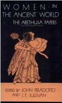 Cover of: Women in the ancient world: the Arethusa papers