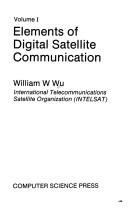Elements of Digital Satellite Communication William W. Wu