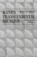 Cover of: Kant's transcendental idealism: an interpretation and defense