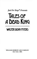 Cover of: Tales of a dead king by Walter Dean Myers