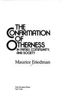 Cover of: The confirmation of otherness, in family, community, and society