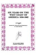 Cover of: Six years on the West Coast of America, 1856-1862