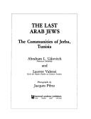 The Last Arab Jews by Abraham L. Udovitch