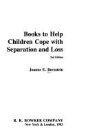 Cover of: Books to help children cope with separation and loss by Joanne E. Bernstein