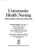 Cover of: Community health nursing: philosophy, process, practice