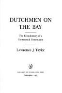 Cover of: Dutchmen on the bay: the ethnohistory of a contractual community