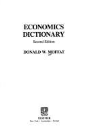 Cover of: Economics dictionary by Moffat, Donald W.