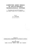 Computer aided design of multivariable technological systems : proceedings of the second IFAC symposium, West Lafayette, Indiana, USA, 15-17 September 1982