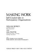 Cover of: Making work: self-created jobs in participatory organizations