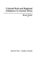 Cover of: Colonial rule and regional imbalance in central Africa