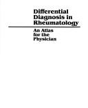 Differential diagnosis in rheumatology : an atlas for the physician