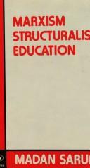 Marxism/structuralism/education by Madan Sarup