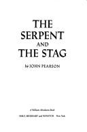 The serpent and the stag by Pearson, John