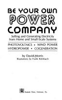 Cover of: Be your own power company