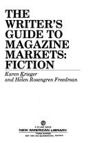 The writer's guide to magazine markets--fiction by Karen Krieger