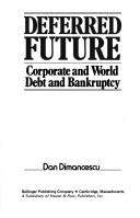 Cover of: Deferred future: corporate and world debt and bankruptcy