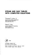 Steam and gas tables with computer equations by Thomas F. Irvine