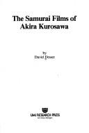 The samurai films of Akira Kurosawa by David Desser