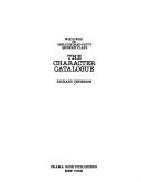 Cover of: The character catalogue: who's who in one hundred fifty modern plays