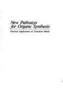 New pathways for organic synthesis : practical applications of transition metals