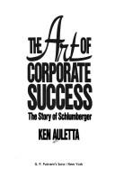 Cover of: The art of corporate success: the story of Schlumberger