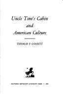 Uncle Tom's cabin and American culture by Thomas F. Gossett