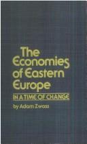Cover of: The economies of Eastern Europe in a time of change