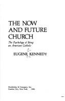 The now and future church by Eugene C. Kennedy