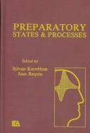 Cover of: Preparatory states & processes: proceedings of the Franco-American conference, Ann Arbor, Michigan, August, 1982