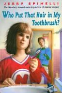 Cover of: Who Put That Hair in My Toothbrush?