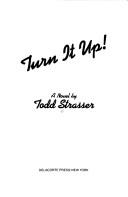 Cover of: Turn it up! by Todd Strasser