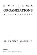 Cover of: Systems in organizations: bugs & features