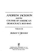 Cover of: Andrew Jackson and the course of American democracy, 1833-1845