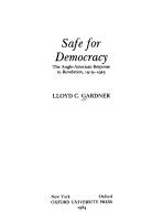 Cover of: Safe for democracy: the Anglo-American response to revolution, 1913-1923