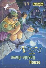 Toots and the Upside Down House by Carol Hughes, John Steven Gurney